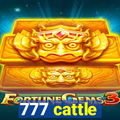 777 cattle